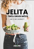 Jelita - twój drugi mózg. Jak o nie zadbać? - ebook