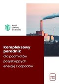 Kompleksowy poradnik dla podmiotów pozyskujących energię z odpadów - ebook