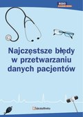 Najczęstsze błędy w przetwarzaniu danych pacjentów - ebook