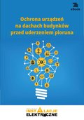 Ochrona urządzeń na dachach budynków przed uderzeniem pioruna - ebook