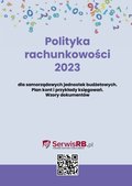 Polityka rachunkowości 2023 dla samorządowych jednostek budżetowych. Plan kont i przykłady księgowań. Wzory dokumentów. Pytania i odpowiedzi - ebook