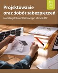 Projektowanie oraz dobór zabezpieczeń instalacji fotowoltaicznej po stronie DC - ebook