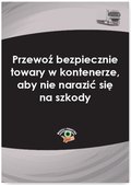 Przewoź bezpiecznie towary w kontenerze, aby nie narazić się na szkody - ebook