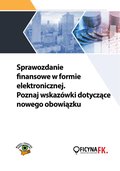 Sprawozdanie finansowe w formie elektronicznej. Poznaj wskazówki dotyczące nowego obowiązku - ebook