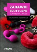 Zabawki erotyczne dla niej i dla niego. Jak urozmaicić życie seksualne - ebook