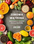 Zdrowa wątroba. Zregeneruj i oczyść swoją wątrobę - ebook