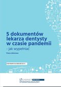 5 dokumentów lekarza dentysty w czasie pandemii - jak wypełniać - ebook