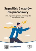 Sygnaliści: 5 wzorów dla pracodawcy (m.in. regulamin zgłoszeń, informacja dla pracowników i inne) - ebook