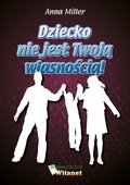 Dziecko nie jest Twoją własnością! - ebook