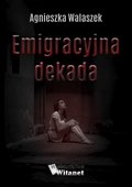 Emigracyjna dekada - ebook