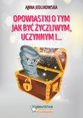 Opowiastki o tym jak być życzliwym, uczynnym i… - ebook