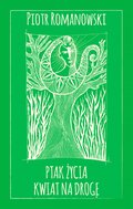 Ptak życia. Kwiat na drogę - ebook