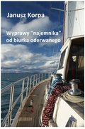 Wyprawy „najemnika” od biurka oderwanego - ebook