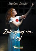 Zatrzymaj się…i żyj… - ebook