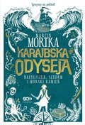 Karaibska odyseja. Bazyliszek, sztorm i morski kamień - ebook