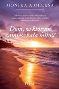 Dom, w którym zamieszkała miłość - ebook