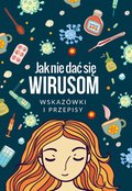 Jak nie dać się wirusom. Wskazówki i przepisy - ebook