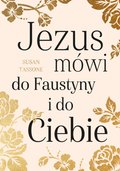 Jezus mówi do Faustyny i do Ciebie - ebook