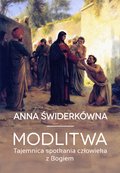 Modlitwa. Tajemnica spotkania człowieka z Bogiem - ebook