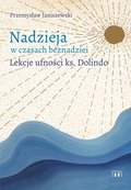 Nadzieja w czasach beznadziei. Lekcje ufności ks. Dolindo - ebook