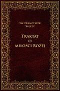 Traktat o Miłości Bożej - ebook