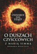 Uwolnijcie nas stąd! O duszach czyśćcowych z Marią Simmą rozmawia Nicky Eltz - ebook