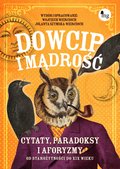 Dowcip i mądrość. Cytaty, paradoksy i aforyzmy. Od starożytności do XIX wieku - ebook