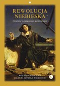 Rewolucja niebieska. Powieść o Mikołaju Koperniku - ebook