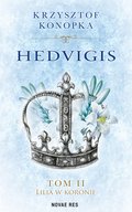 Hedvigis. Tom 2. Lilia w koronie - ebook