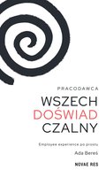 Pracodawca wszechdoświadczalny. Employee experience po prostu - ebook