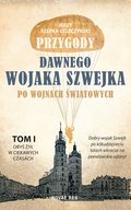 Przygody dawnego wojaka Szwejka po wojnach światowych. Tom 1. Obyś żył w ciekawych czasach - ebook