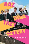 Raz, dwa, trzy, cztery. Beatlesi i ich czas - ebook