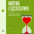 Krótko i szczęśliwie. Historie późnych miłości - audiobook