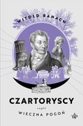 Czartoryscy czyli wieczna pogoń - ebook