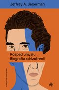 Rozpad umysłu. Biografia schizofrenii - ebook