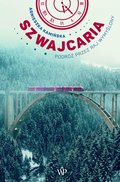 Szwajcaria. Podróż przez raj wymyślony - ebook