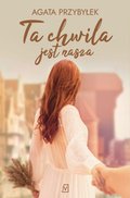 Ta chwila jest nasza - ebook