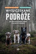 Wyszczekane podróże. Jak przygotować siebie i psa na wyprawę - ebook