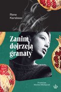 Zanim dojrzeją granaty - ebook