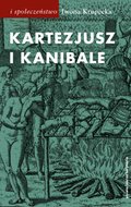 Kartezjusz i Kanibale. Z historii jednej idei - ebook