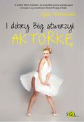 I dobry Bóg stworzył aktorkę - ebook