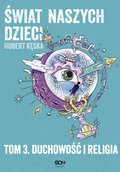 Świat naszych dzieci. Tom 3. Duchowość i religia - ebook