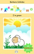 Angielski dla dzieci. Farminkowo. I'm green - ebook