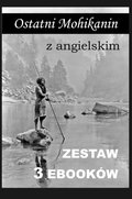 Ostatni Mohikanin z angielskim. Zestaw 3 ebooków - ebook