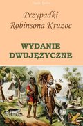 Przypadki Robinsona Kruzoe. WYDANIE DWUJĘZYCZNE - ebook