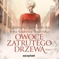 Owoce zatrutego drzewa. Tom 1 - audiobook