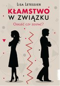 Kłamstwo w związku. Odejść czy zostać? - ebook