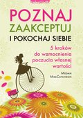 Poznaj, zaakceptuj i pokochaj siebie - ebook