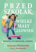 Przedszkolak. Wielki mały człowiek. Rozwój, wychowanie, zabawa - ebook