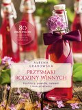 Przysmaki Rodziny Winnych. Konfitury, powidła, nalewki i inne przetwory - ebook